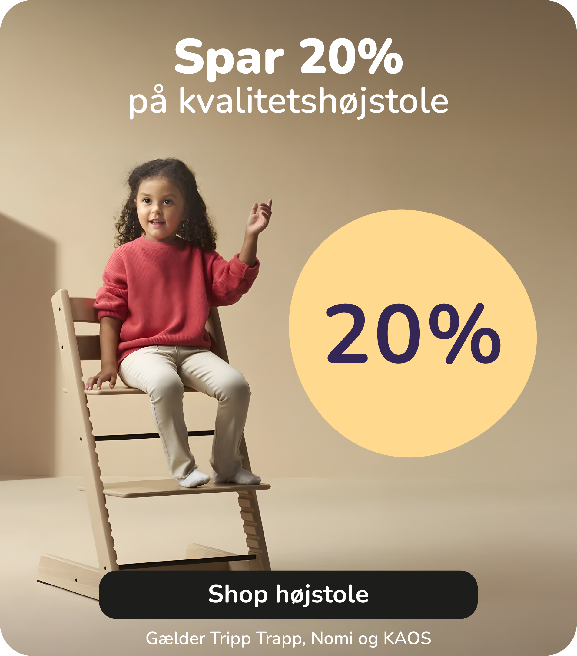 20% på højstole