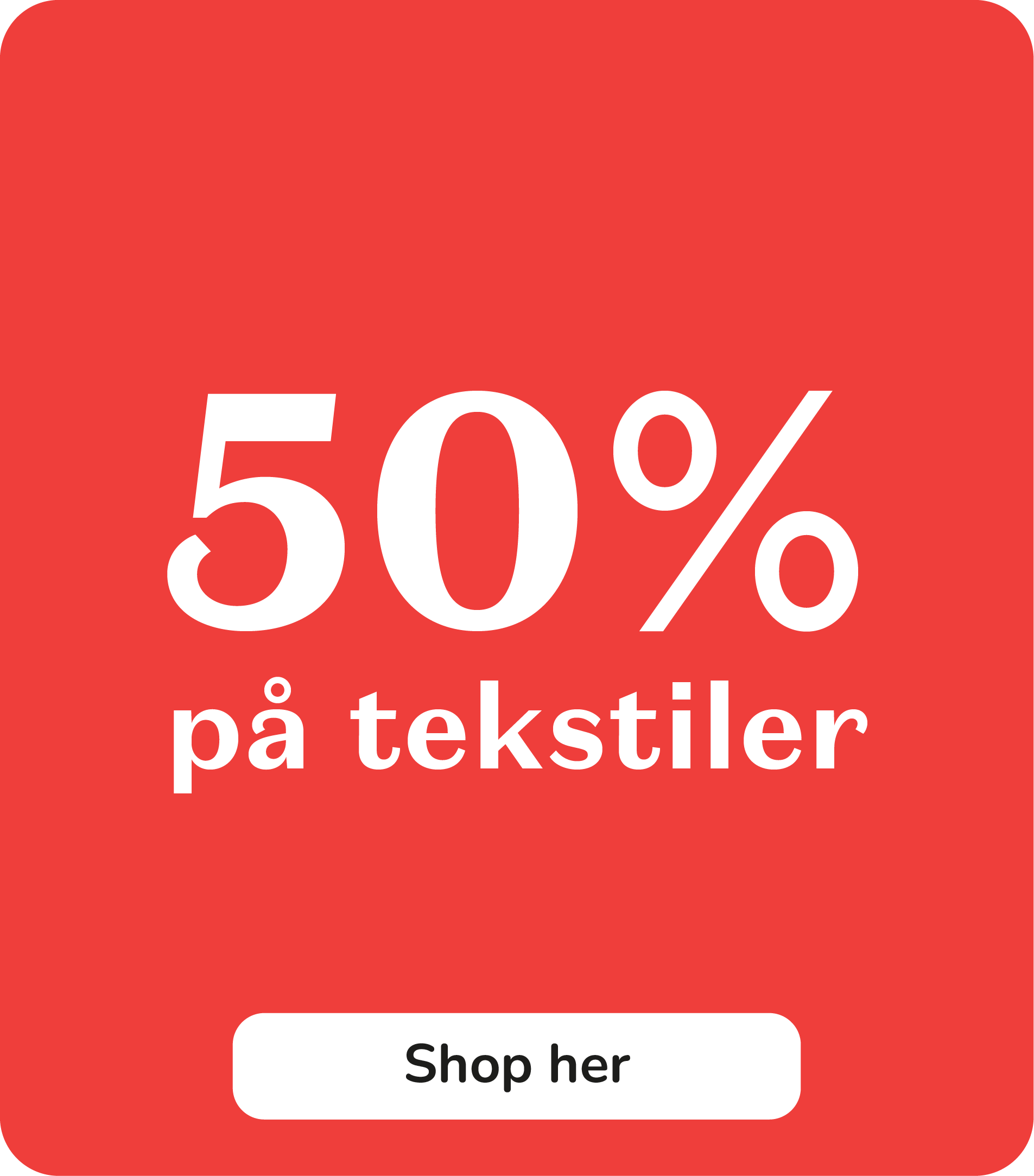 50% på tekstiler